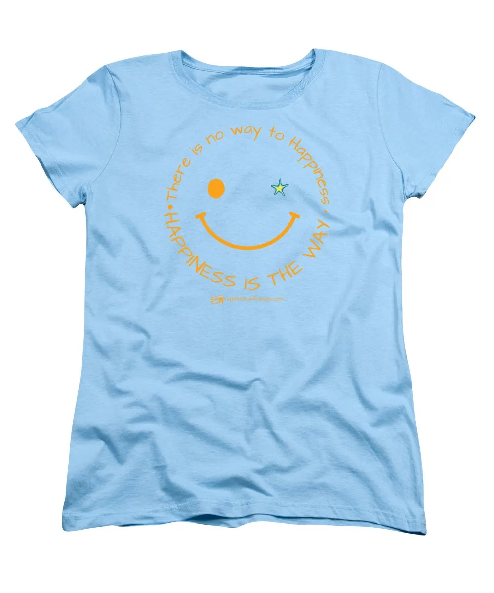 Happiness Is The Way - Women's T-Shirt (Standard Fit)
