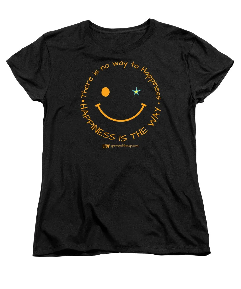 Happiness Is The Way - Women's T-Shirt (Standard Fit)
