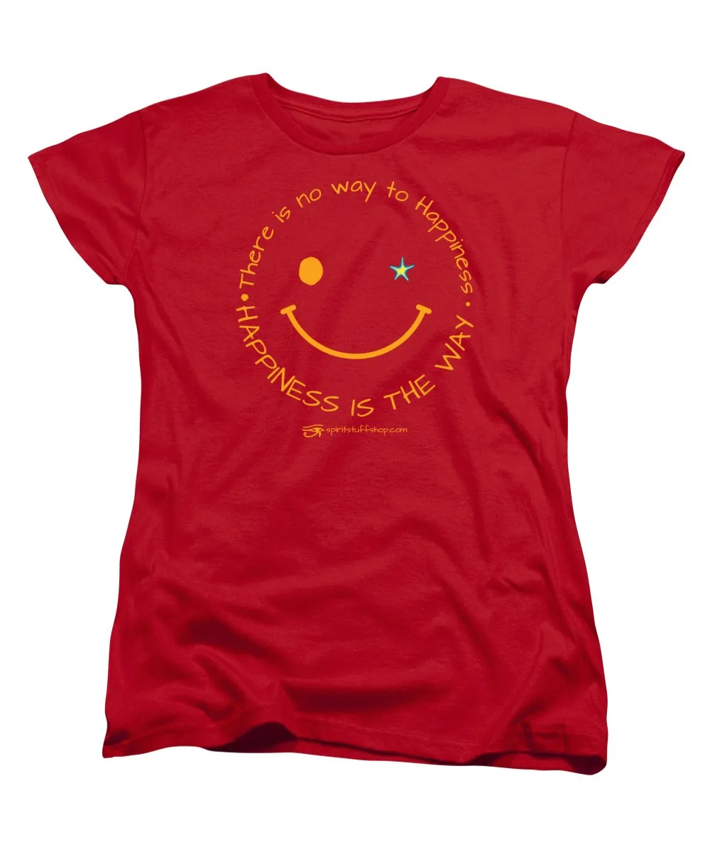 Happiness Is The Way - Women's T-Shirt (Standard Fit)