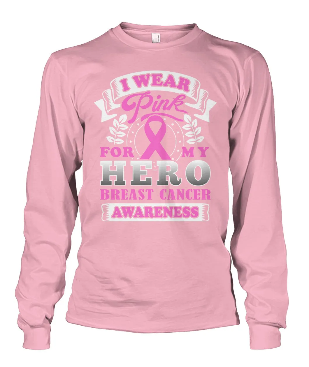 I Wear Pink for My Hero Shirts and Long Sleeves
