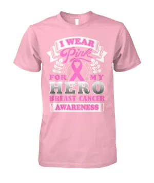 I Wear Pink for My Hero Shirts and Long Sleeves