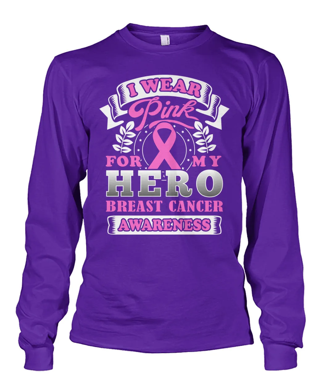I Wear Pink for My Hero Shirts and Long Sleeves