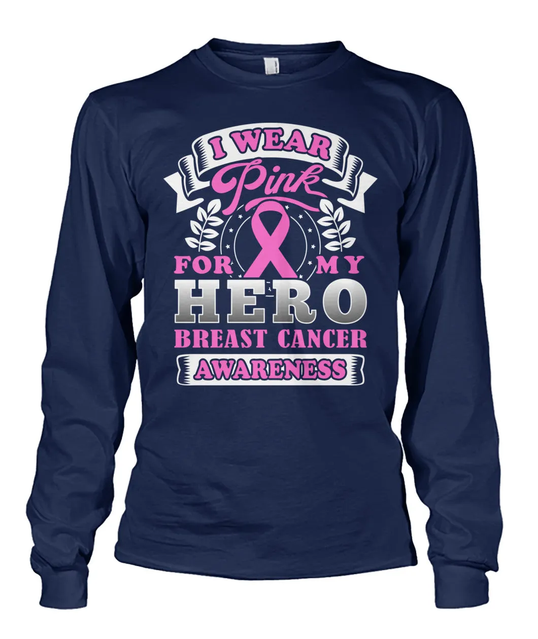 I Wear Pink for My Hero Shirts and Long Sleeves