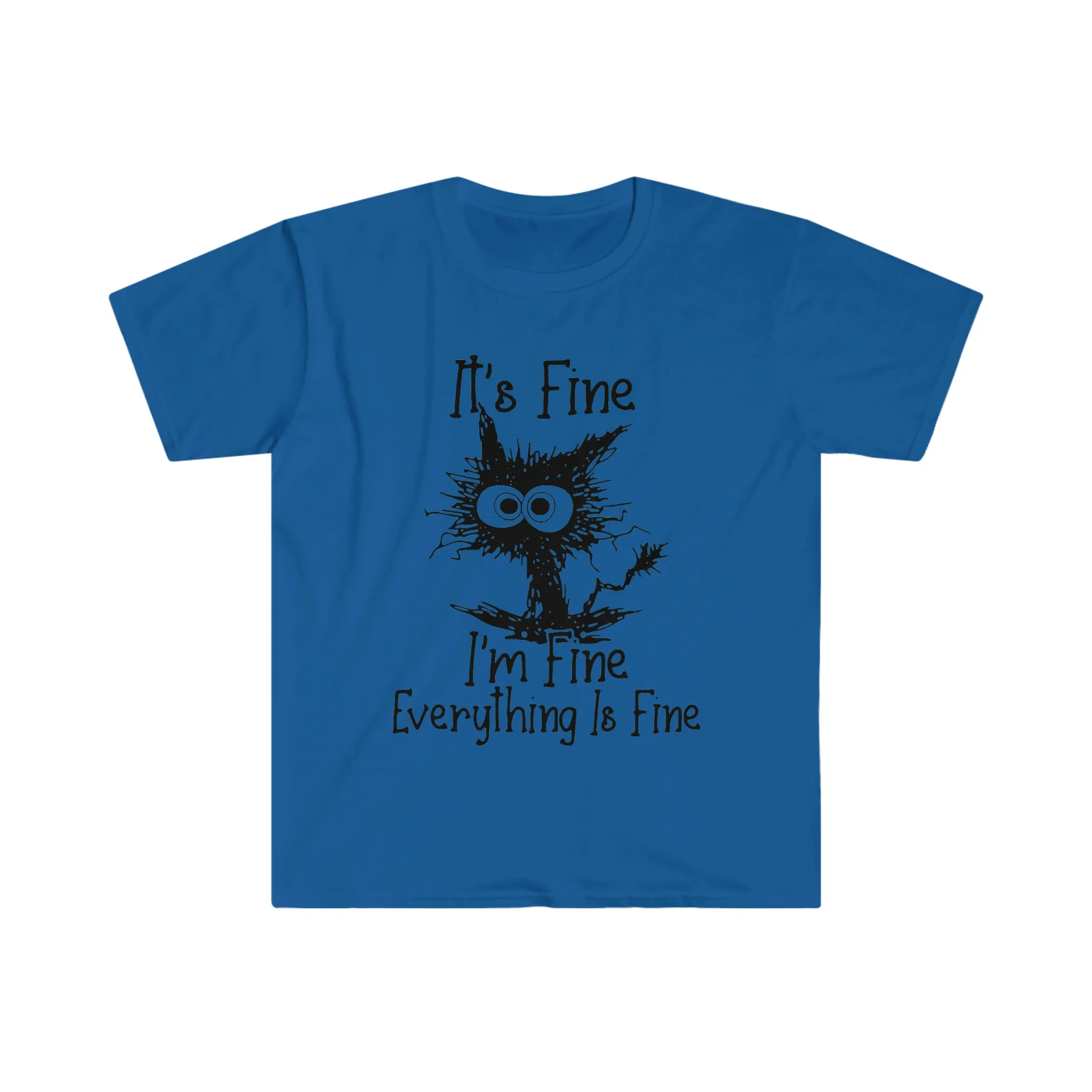 It's Fine Unisex Softstyle T-Shirt