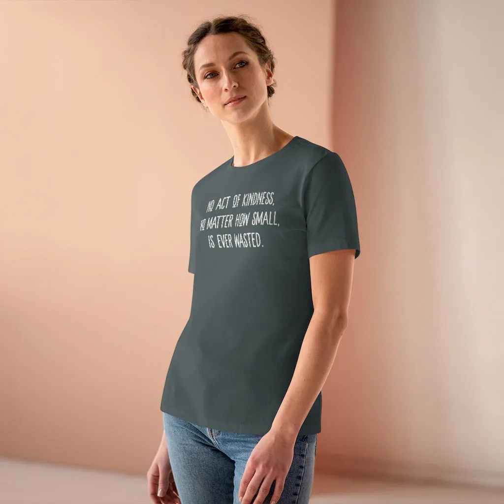 No Act of Kindness Is Ever Wasted - T-shirt