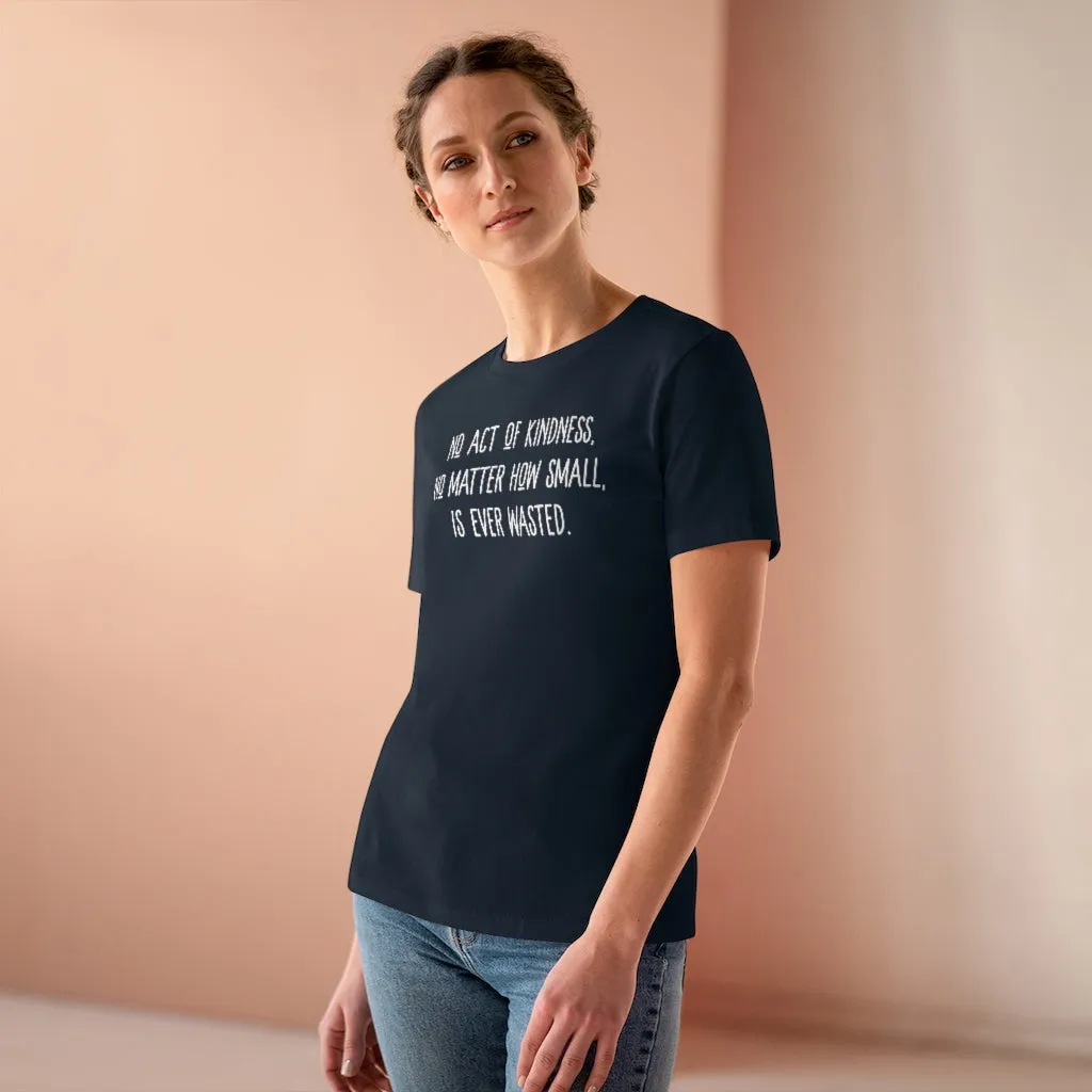 No Act of Kindness Is Ever Wasted - T-shirt