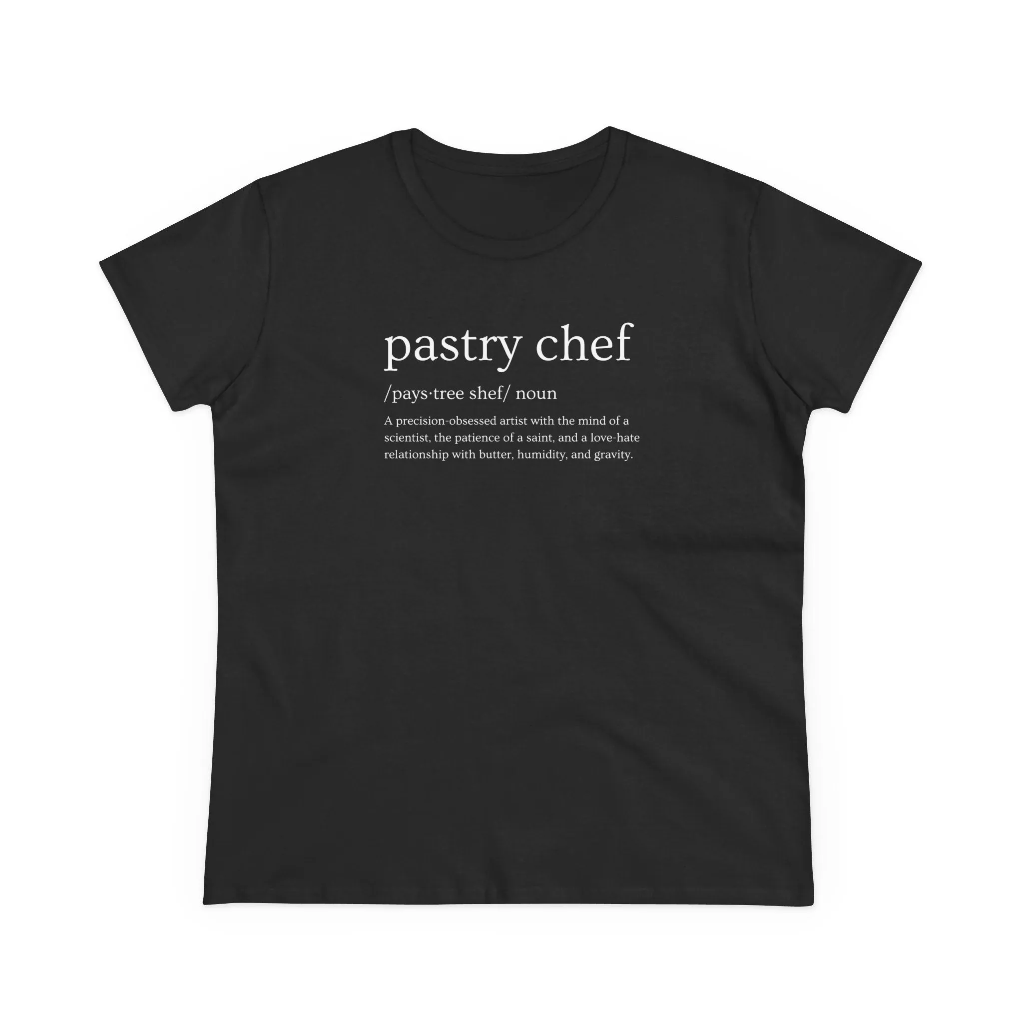 Pastry Chef Definition Women’s T-Shirt – Soft, Stylish & Made for Dessert Artists