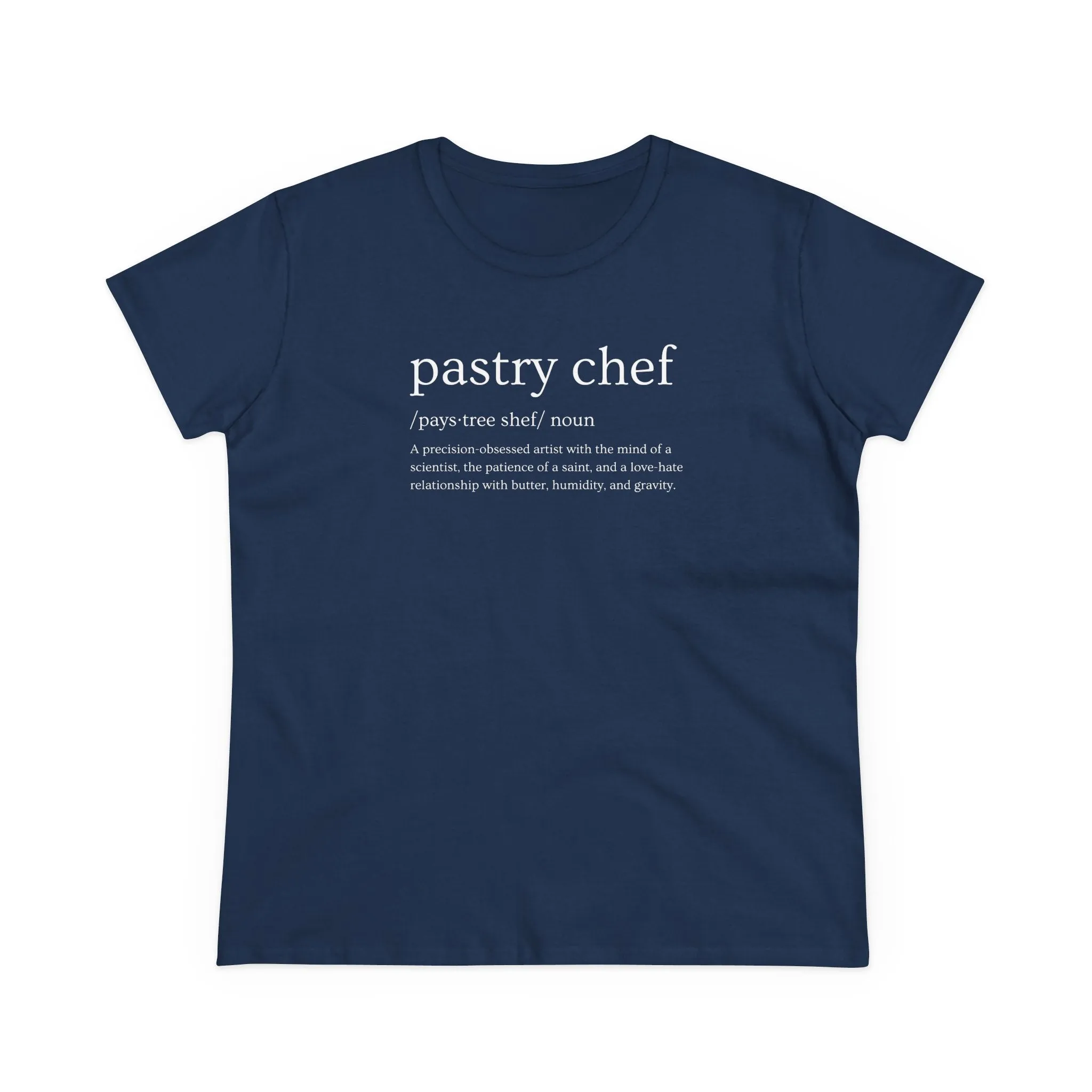 Pastry Chef Definition Women’s T-Shirt – Soft, Stylish & Made for Dessert Artists